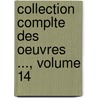 Collection Complte Des Oeuvres ..., Volume 14 door Jean Jacques Rousseau