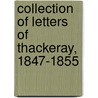 Collection of Letters of Thackeray, 1847-1855 door William Makepeace Thackeray