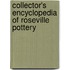 Collector's Encyclopedia Of Roseville Pottery