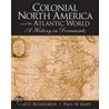 Colonial North America and the Atlantic World door Paul Mapp