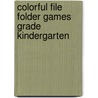 Colorful File Folder Games Grade Kindergarten door Debra Olson Pressnall