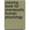 Coloring Book for Sherwood's Human Physiology door Lauralee Sherwood