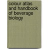 Colour Atlas and Handbook of Beverage Biology door Werner Back