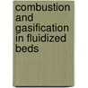 Combustion and Gasification in Fluidized Beds by Prabir Basu