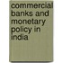 Commercial Banks And Monetary Policy In India