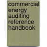 Commercial Energy Auditing Reference Handbook door Steve Doty