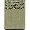 Commissioning Buildings in Hot Humid Climates by George Dubose