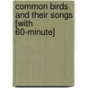 Common Birds and Their Songs [With 60-Minute] door Marie Read