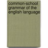 Common-School Grammar of the English Language door Simon Kerl