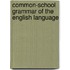 Common-School Grammar of the English Language