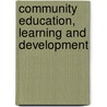 Community Education, Learning And Development by Lynn Tett