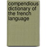 Compendious Dictionary of the French Language door Gustave Masson