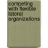 Competing with Flexible Lateral Organizations