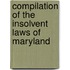 Compilation of the Insolvent Laws of Maryland