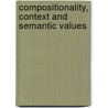 Compositionality, Context and Semantic Values door Onbekend