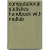 Computational Statistics Handbook With Matlab door Wendy L. Martinez