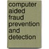 Computer Aided Fraud Prevention And Detection