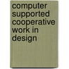Computer Supported Cooperative Work In Design door Onbekend