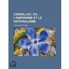 Condillac; Ou, L'Empirisme Et Le Rationalisme by Franois Rthor