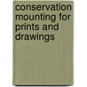 Conservation Mounting For Prints And Drawings door Joanna Kosek