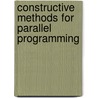 Constructive Methods For Parallel Programming door Sergei Gorlatch