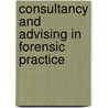 Consultancy And Advising In Forensic Practice door Martin J. Fisher