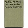 Control of Pests and Weeds by Natural Enemies door Ted Center