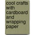 Cool Crafts With Cardboard and Wrapping Paper