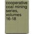 Cooperative Coal Mining Series, Volumes 16-18