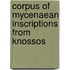 Corpus of Mycenaean Inscriptions from Knossos