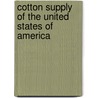 Cotton Supply of the United States of America door George McHenry