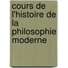 Cours De L'Histoire De La Philosophie Moderne door Victor Cousin