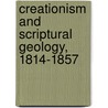 Creationism and Scriptural Geology, 1814-1857 door Onbekend
