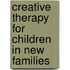 Creative Therapy For Children In New Families