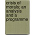 Crisis of Morals; An Analysis and a Programme
