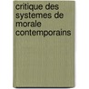 Critique Des Systemes De Morale Contemporains door Alfred Fouill e