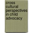 Cross Cultural Perspectives in Child Advocacy