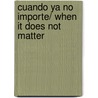 Cuando ya no importe/ When It Does Not Matter by Juan Carlos Onetti