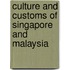 Culture And Customs Of Singapore And Malaysia