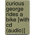 Curious George Rides A Bike [with Cd (audio)]