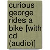 Curious George Rides A Bike [with Cd (audio)] door Margret H.A. Rey