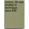 Czerny, 30 New Studies in Technique, Opus 849 door Onbekend
