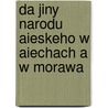 Da Jiny Narodu Aieskeho W Aiechach A W Morawa by Franti ek Palacký