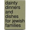 Dainty Dinners and Dishes for Jewish Families door May Henry