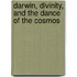 Darwin, Divinity, and the Dance of the Cosmos