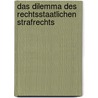 Das Dilemma des rechtsstaatlichen Strafrechts door Hans Achenbach