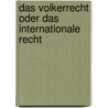 Das Volkerrecht Oder Das Internationale Recht door August Von Bulmerincq