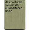 Das politische System der Europäischen Union door Wolfgang Wessels