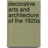 Decorative Arts And Architecture Of The 1920s door Roberto Papini