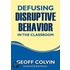 Defusing Disruptive Behavior In The Classroom